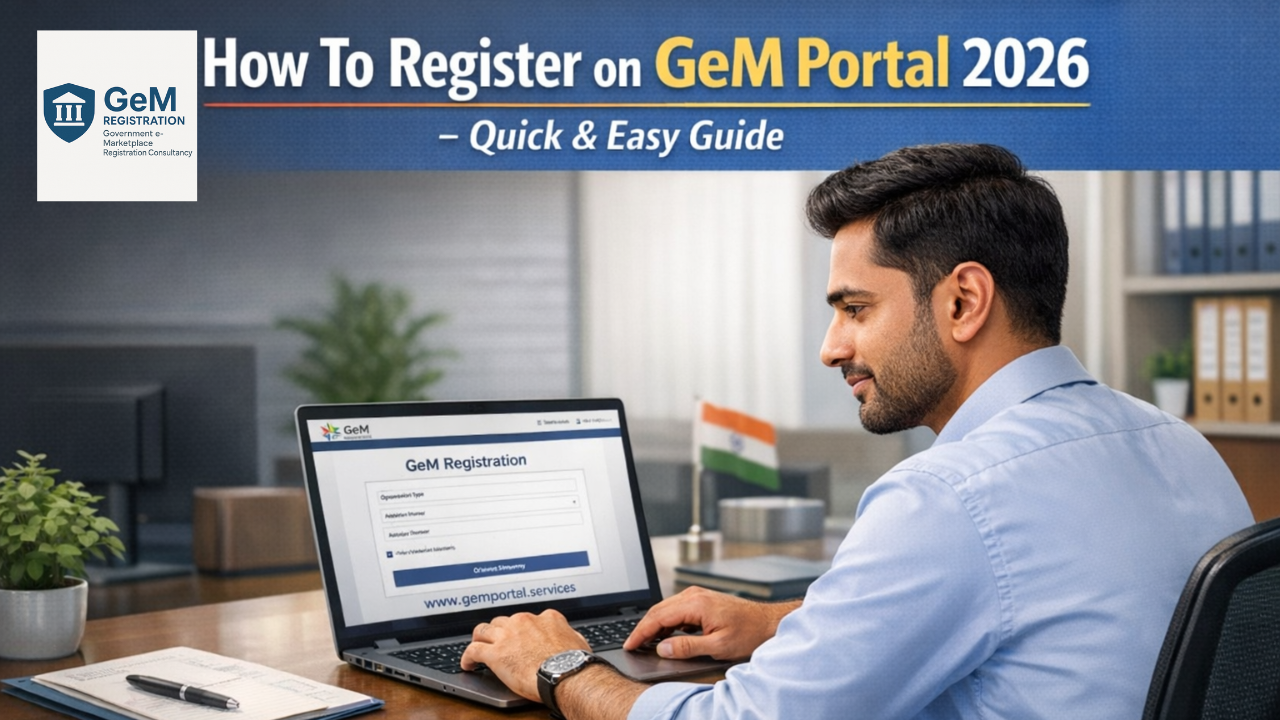 GeM Portal Registration 2026: Quick & Easy Step-by-Step Guide